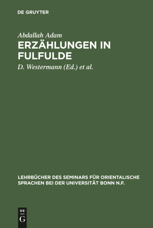 Erzählungen in Fulfulde: Mit Einem Nachtrag: "Erzählungen Im Dialekt Von Sokoto" Von D. Westermann: 30 (Lehrbücher Des Seminars Für Orientalische Sprachen Bei Der U) - Image 1
