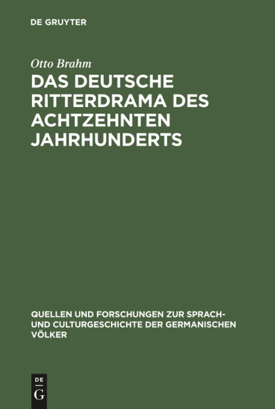 Das deutsche Ritterdrama des achtzehnten Jahrhunderts: Studien über Joseph August von Törring, seine Vorgänger und Nachfolger: 40 (Quellen und ... Culturgeschichte der Germanischen Volker, 40) - Image 1