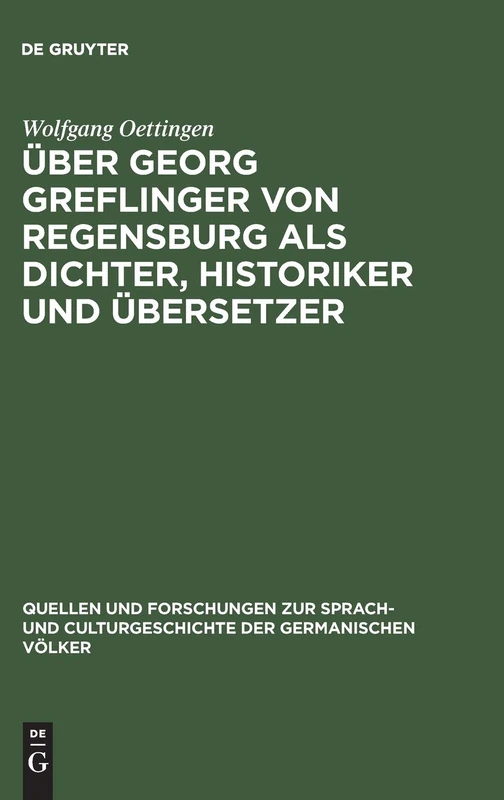 Über Georg Greflinger von Regensburg als Dichter, Historiker und Übersetzer: Eine literarhistorische Untersuchung: 49 (Quellen und Forschungen zur ... Culturgeschichte der Germanischen Volker, 49) - Image 1