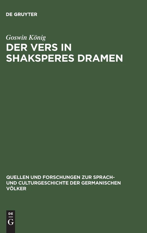 Der Vers in Shaksperes Dramen: 61 (Quellen und Forschungen zur Sprach- und Culturgeschichte der Germanischen Volker, 61)