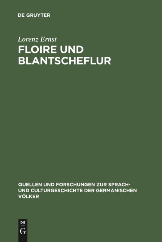 Floire und Blantscheflur: Studie Zur Vergleichenden Literaturwissenschaft: 118 (Quellen Und Forschungen Zur Sprach- Und Culturgeschichte der)
