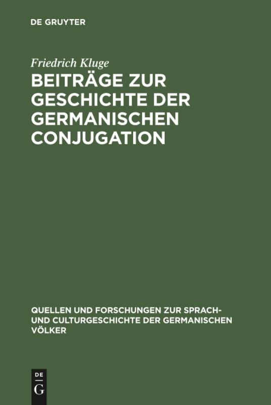 Beiträge zur Geschichte der germanischen Conjugation: 32 (Quellen Und Forschungen Zur Sprach- Und Culturgeschichte der)