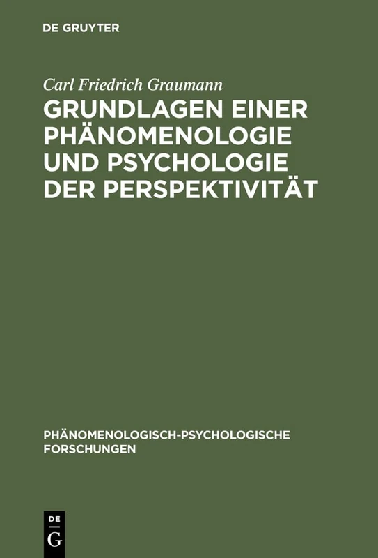 Grundlagen einer Phänomenologie und Psychologie der Perspektivität: 2 (PHänomenologisch-Psychologische Forschungen)