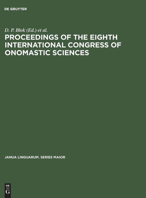 Proceedings of the Eighth International Congress of Onomastic Sciences: 17 (Janua Linguarum. Series Maior)