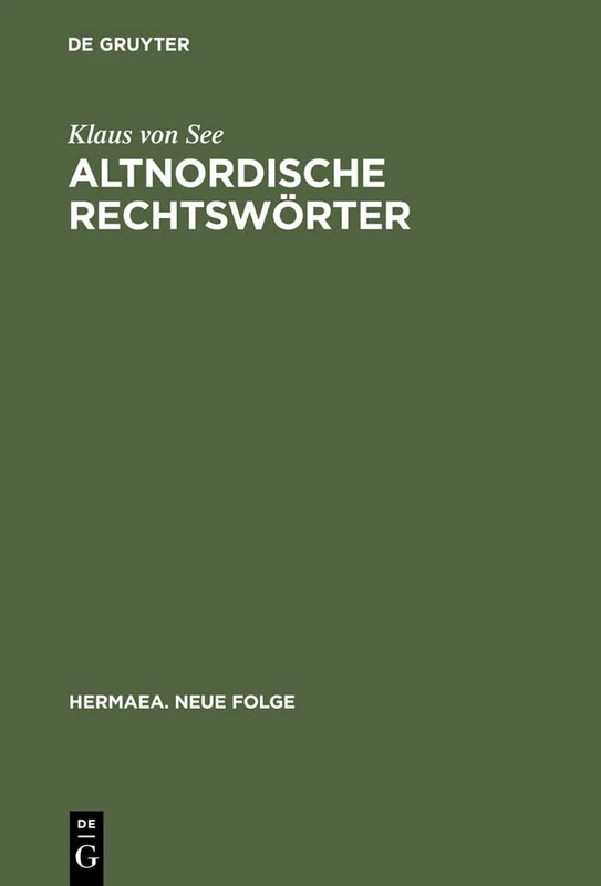 Altnordische Rechtswörter: Philologische Studien Zur Rechtsauffassung Und Rechtsgesinnung Der Germanen: 16 (Hermaea. Neue Folge) - Image 1