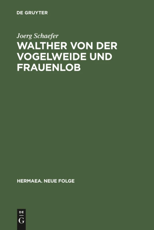 Walther von der Vogelweide und Frauenlob: Beispiele Klassischer Und Manieristischer Lyrik Im Mittelalter: 18 (Hermaea. Neue Folge)