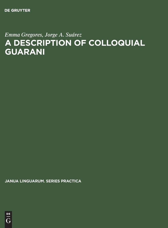 A description of colloquial Guarani: 27 (Janua Linguarum. Series Practica, 27) - Image 1