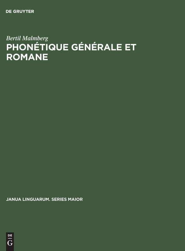 Phonétique générale et romane: Études En Allemand, Anglais, Espagnol Et Français: 42 (Janua Linguarum. Series Maior)