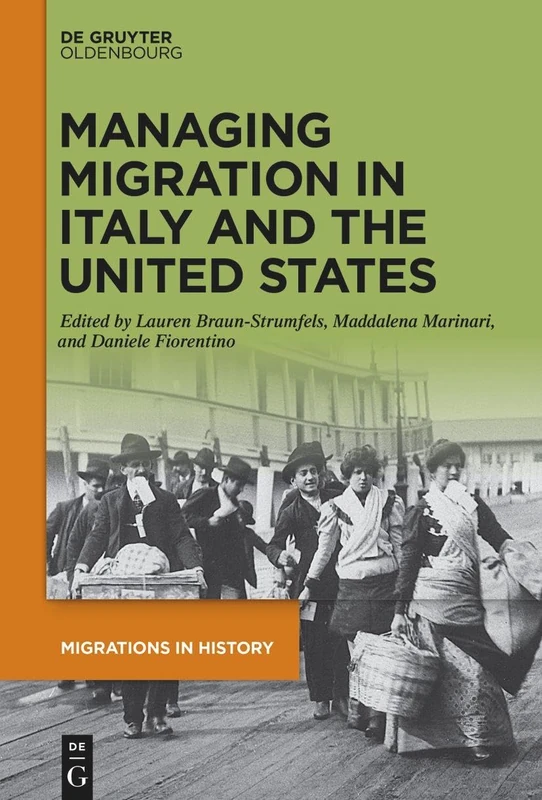 Managing Migration in Italy and the United States: 3 (Migrations in History, 3)