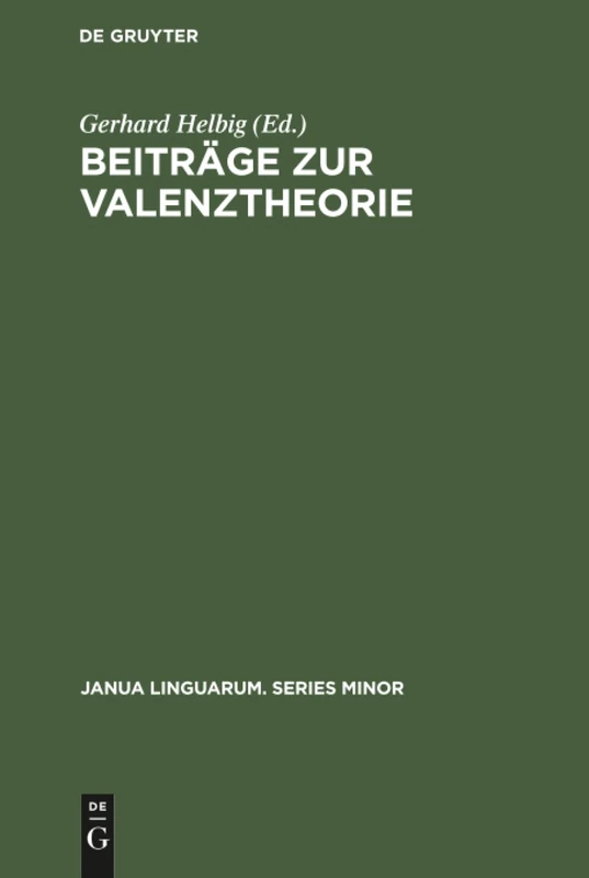 Beiträge zur Valenztheorie: 115 (Janua Linguarum. Series Minor)