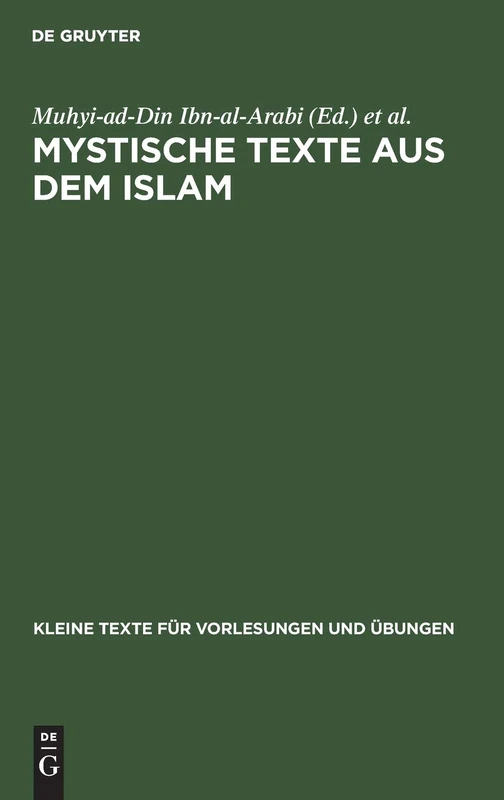 Mystische Texte Aus Dem Islam: Drei Gedichte Des Arabi 1240: 105 (Kleine Texte Für Vorlesungen Und Übungen)