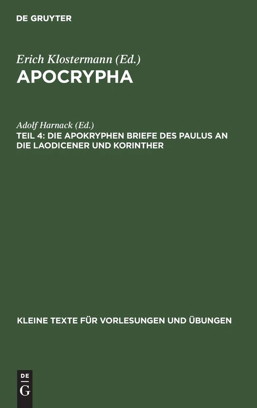 Die Apokryphen Briefe Des Paulus an Die Laodicener Und Korinther: Aus: Apocrypha: 12 (Kleine Texte Für Vorlesungen Und Übungen)