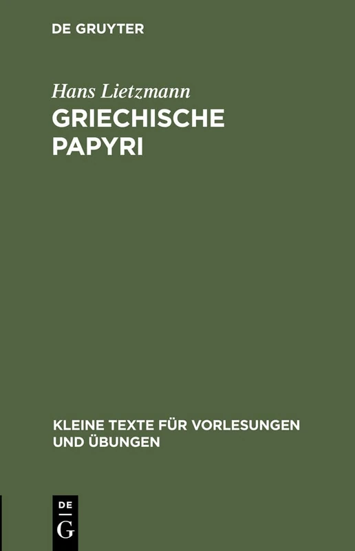 Griechische Papyri: 14 (Kleine Texte Für Vorlesungen Und Übungen)
