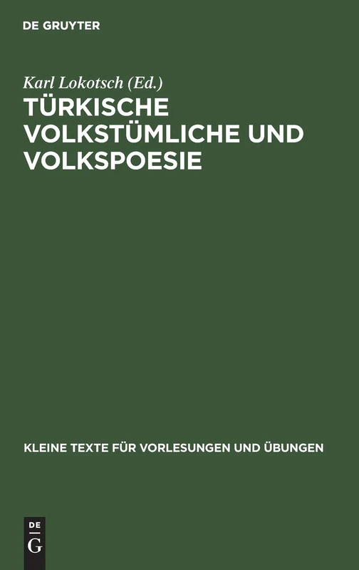 Türkische Volkstümliche Und Volkspoesie: Für Übungen in Türkischer Originalschrift Zusammengestellt Und Mit Anmerkungen Versehen: 140 (Kleine Texte Für Vorlesungen Und Übungen) - Image 1