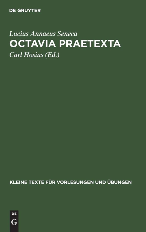 Octavia Praetexta: Cum Elementis Commentarii: 147 (Kleine Texte Für Vorlesungen Und Übungen)