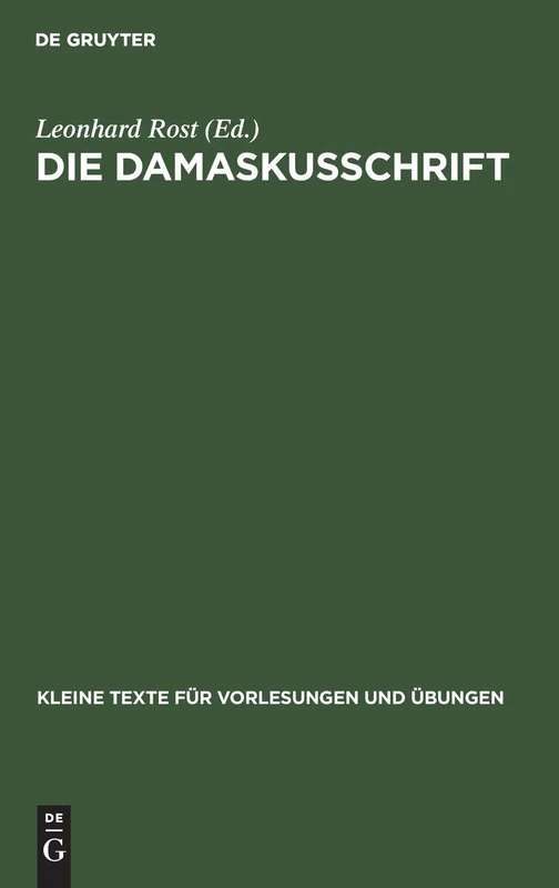 Die Damaskusschrift: 167 (Kleine Texte Für Vorlesungen Und Übungen)