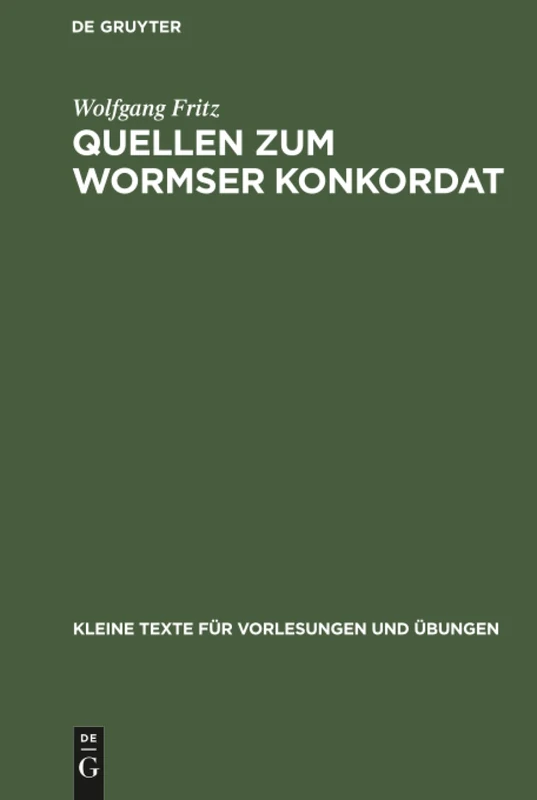 Quellen zum Wormser Konkordat: 177 (Kleine Texte Für Vorlesungen Und Übungen)