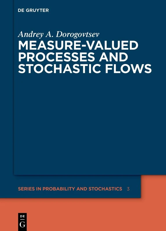 Measure-valued Processes and Stochastic Flows: 3 (De Gruyter Series in Probability and Stochastics, 3)