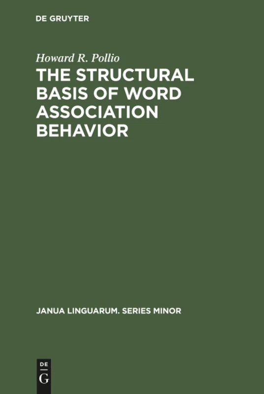 The structural basis of word association behavior: 51 (Janua Linguarum. Series Minor, 51)