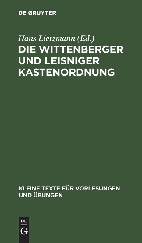 Die Wittenberger Und Leisniger Kastenordnung: 1522-1523: 21 (Kleine Texte Für Vorlesungen Und Übungen) - Image 1