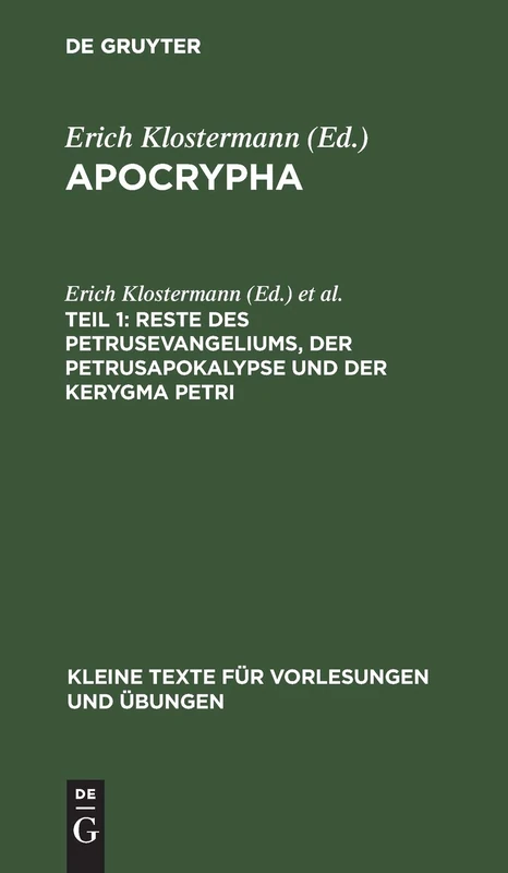 Reste Des Petrusevangeliums, Der Petrusapokalypse Und Der Kerygma Petri: Aus: Apocrypha: 3 (Kleine Texte Für Vorlesungen Und Übungen)