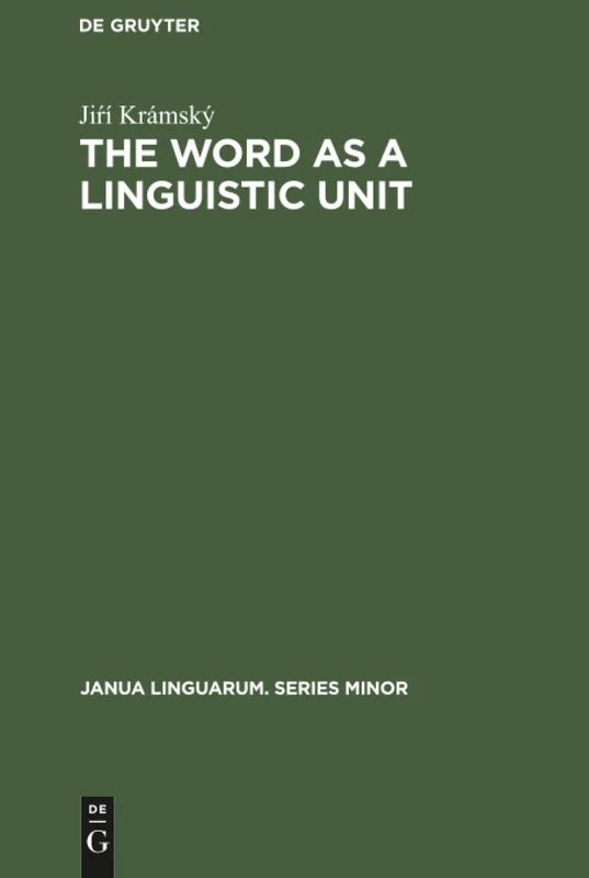The word as a linguistic unit: 75 (Janua Linguarum. Series Minor, 75)