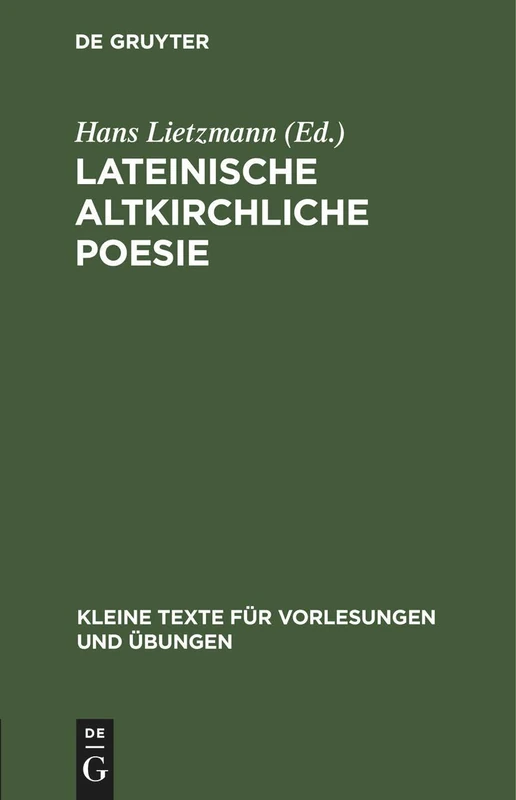Lateinische Altkirchliche Poesie: 47 (Kleine Texte Für Vorlesungen Und Übungen)