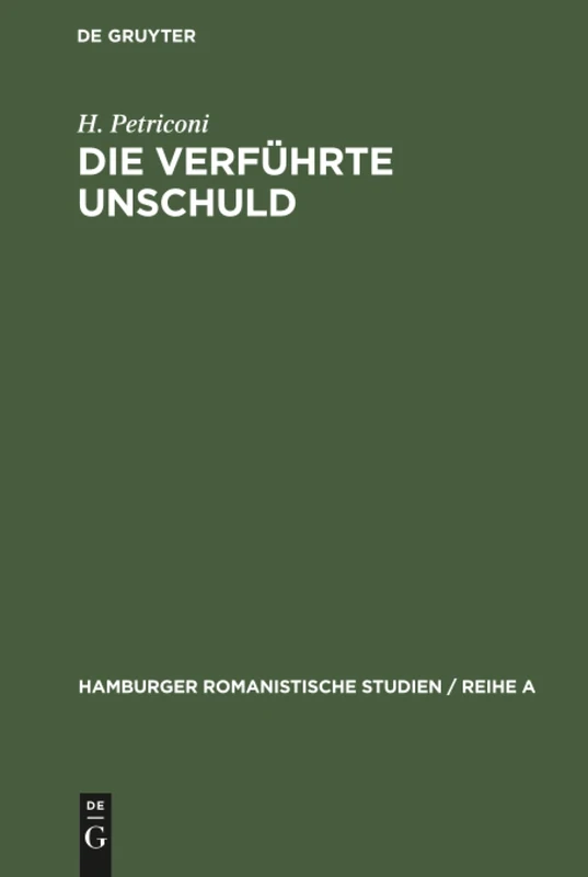 Die verführte Unschuld: Bemerkungen Über Ein Literarisches Thema: 38 (Hamburger Romanistische Studien / Reihe a)