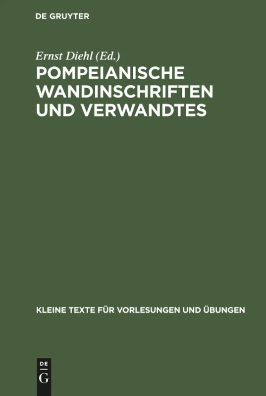 Pompeianische Wandinschriften und Verwandtes: 56 (Kleine Texte Für Vorlesungen Und Übungen)