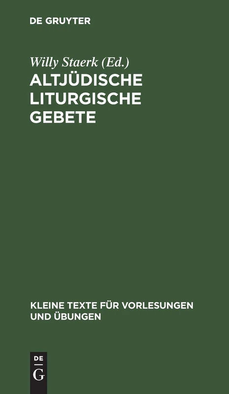 Altjüdische Liturgische Gebete: 58 (Kleine Texte Für Vorlesungen Und Übungen)
