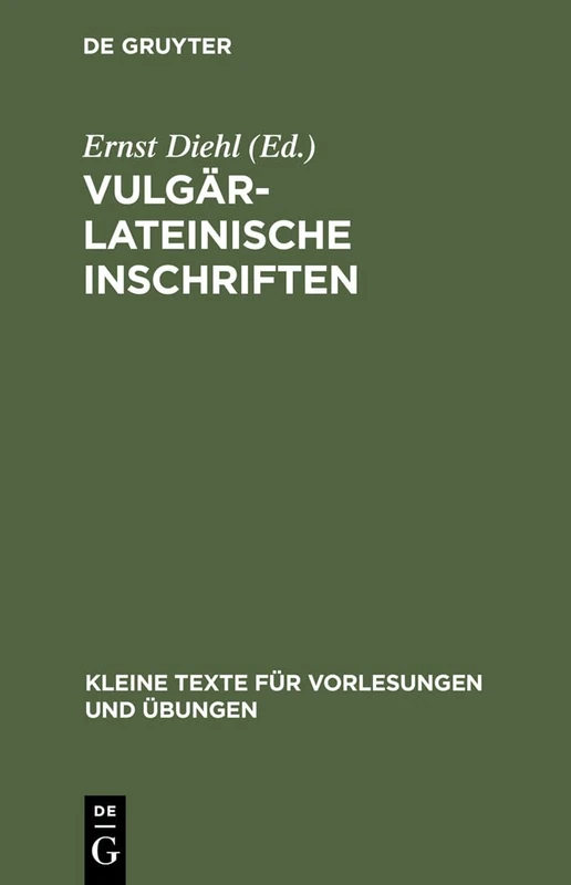 Vulgärlateinische Inschriften: 62 (Kleine Texte Für Vorlesungen Und Übungen)