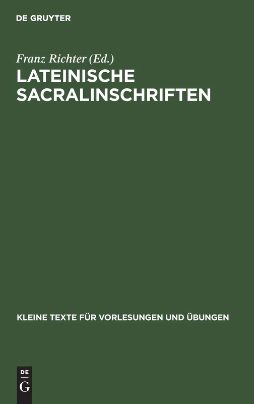 Lateinische Sacralinschriften: 68 (Kleine Texte Für Vorlesungen Und Übungen)