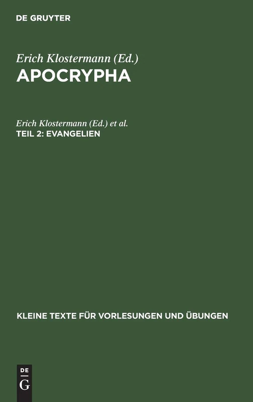 Evangelien: Aus: Apocrypha: 8 (Kleine Texte Für Vorlesungen Und Übungen)
