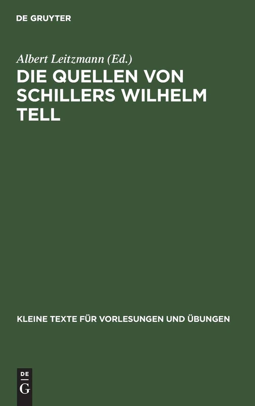 Die Quellen Von Schillers Wilhelm Tell: 90 (Kleine Texte Für Vorlesungen Und Übungen) - Image 1