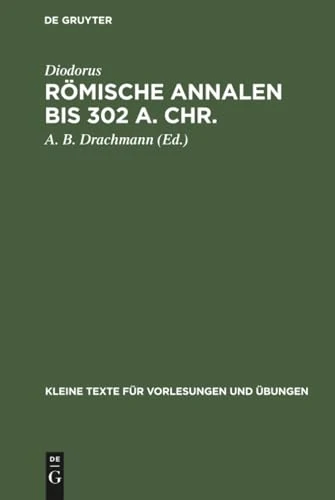 Römische Annalen bis 302 a. Chr.: Samt Dem Ineditum Vaticanum: 97 (Kleine Texte Für Vorlesungen Und Übungen)