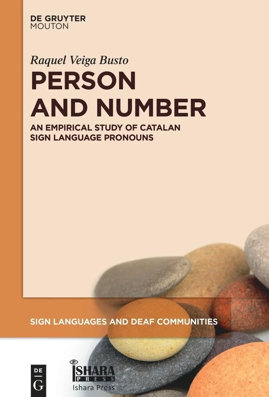 Person and Number: An Empirical Study of Catalan Sign Language Pronouns: 18 (Sign Languages and Deaf Communities [SLDC], 18)