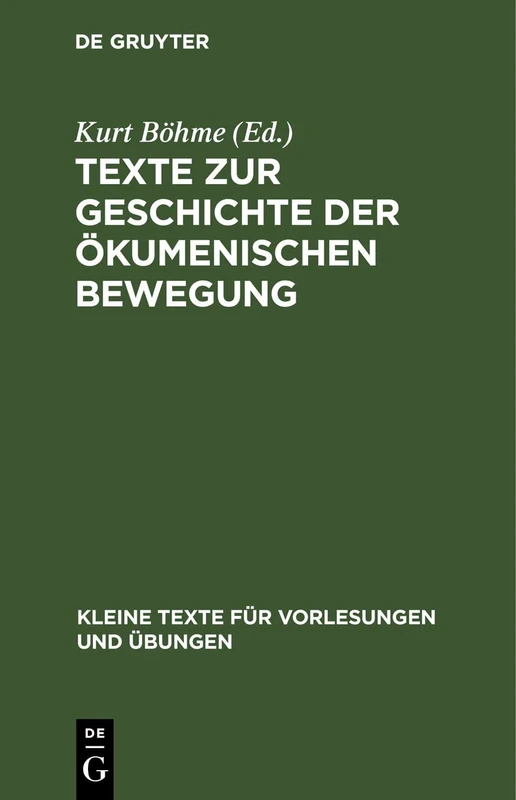 Texte Zur Geschichte Der Ökumenischen Bewegung: Verlautbarungen Der Weltkirchenkonferenzen 1910-1947: 171 (Kleine Texte Für Vorlesungen Und Übungen)