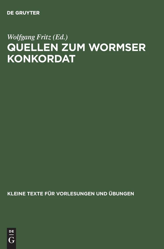 Quellen zum Wormser Konkordat: 177 (Kleine Texte Für Vorlesungen Und Übungen)