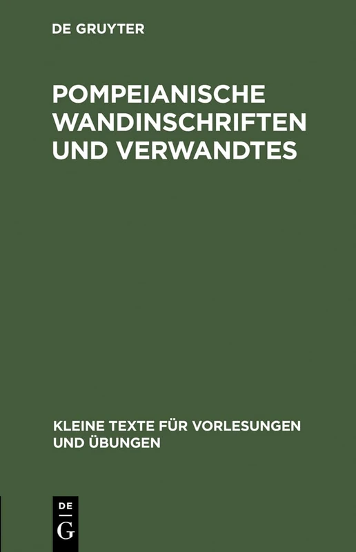 Pompeianische Wandinschriften und Verwandtes: 56 (Kleine Texte Für Vorlesungen Und Übungen)