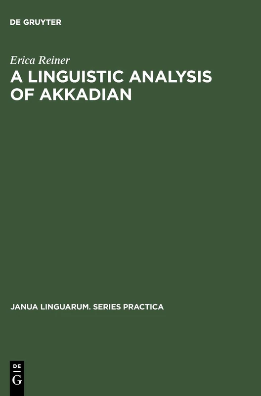 A Linguistic Analysis of Akkadian: 21 (Janua Linguarum. Series Practica, 21)