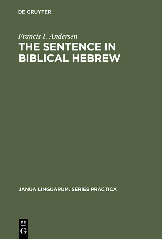 The Sentence in Biblical Hebrew: 231 (Janua Linguarum. Series Practica, 231)