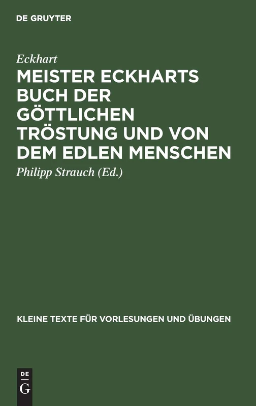 Meister Eckharts Buch Der Göttlichen Tröstung Und Von Dem Edlen Menschen: (Liber "Benedictus"): 55 (Kleine Texte Für Vorlesungen Und Übungen)