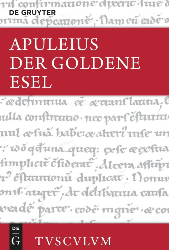 Der Goldene Esel: Lateinisch - deutsch: Lateinisch - Deutsch. Mit Einer Griechisch-Deutschen Ausgabe Von (Ps.?-)Lukian, Lukios Oder Der Esel (Sammlung Tusculum) - Image 1