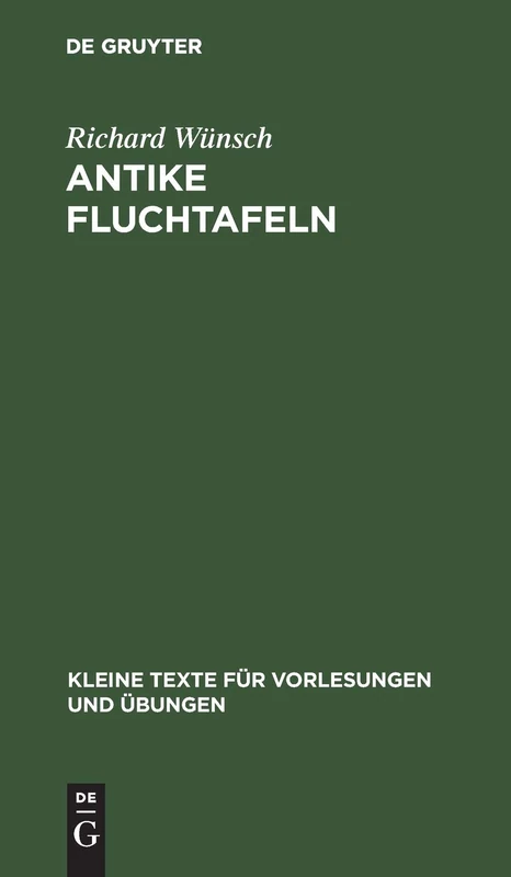 Antike Fluchtafeln: 20 (Kleine Texte Für Vorlesungen Und Übungen)
