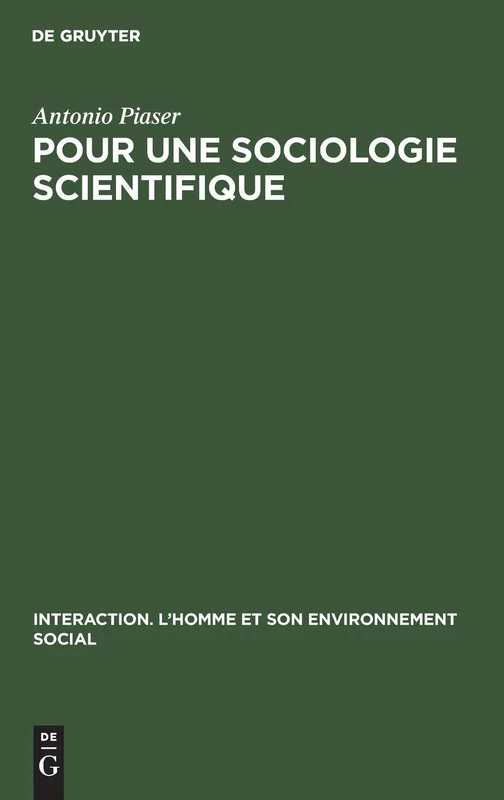 Pour une sociologie scientifique: Épistémologie Comparée De L'analyse Conceptuelle: 9 (Interaction. L'Homme Et Son Environnement Social)