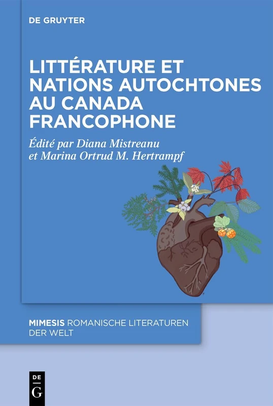 Littérature Et Nations Autochtones Au Canada Francophone: 129 (Mimesis)