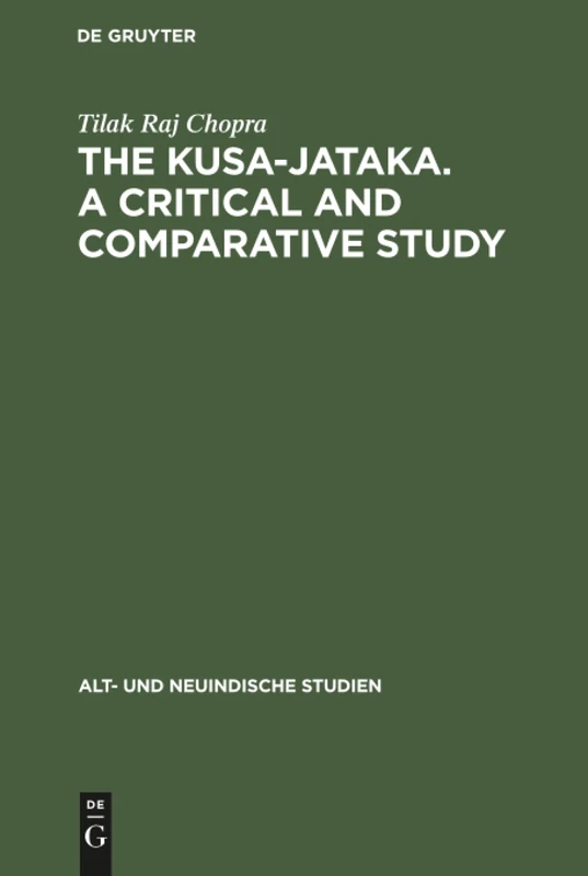 The Kusa-Jataka. A critical and comparative study: 13 (Alt- und Neuindische Studien, 13)