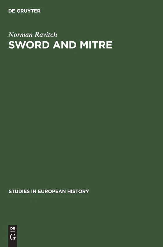 Sword and mitre: Government and episcopate in France and England in the age of aristocracy: 10 (Studies in European History, 10)