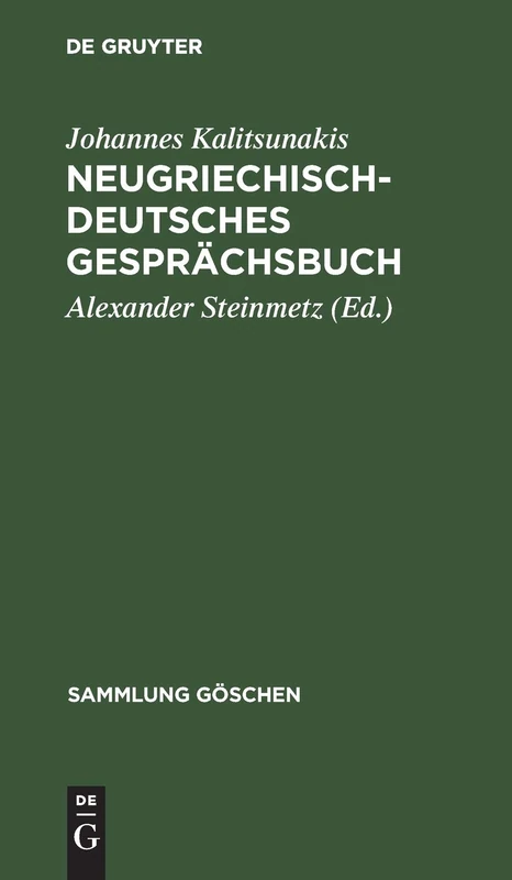 Neugriechisch-Deutsches Gesprächsbuch: 587 (Sammlung Göschen)