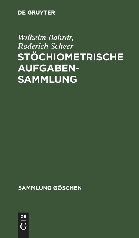 Stöchiometrische Aufgabensammlung: Mit D. Ergebn.: 452 (Sammlung Göschen)